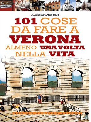 cover image of 101 cose da fare a Verona almeno una volta nella vita